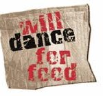 WILL DANCE FOR FOOD